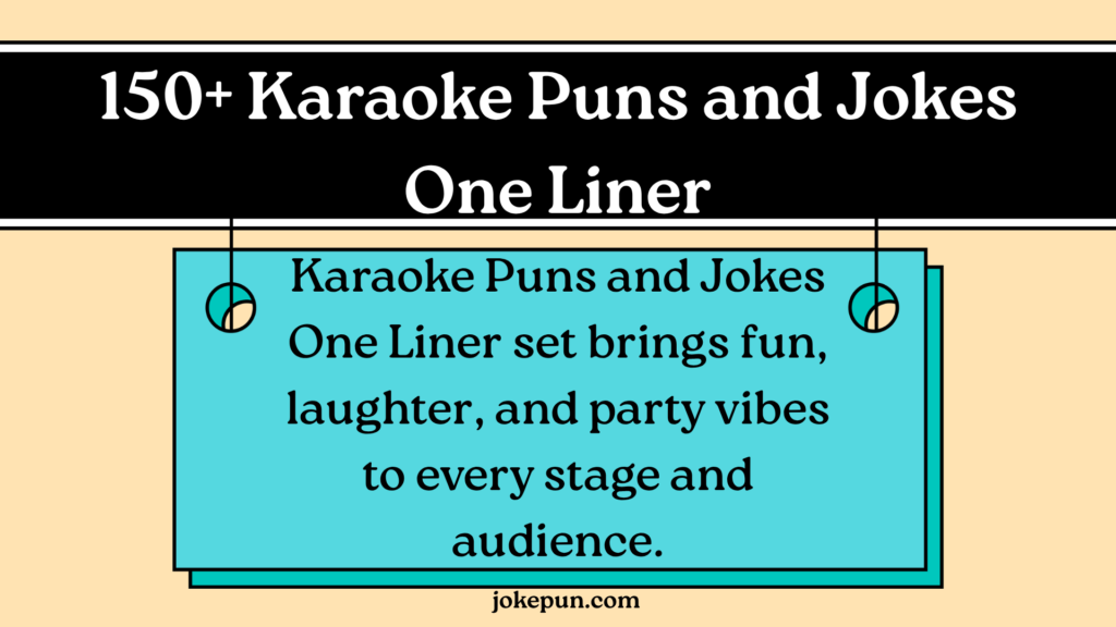 150+ Karaoke Puns and Jokes One Liner