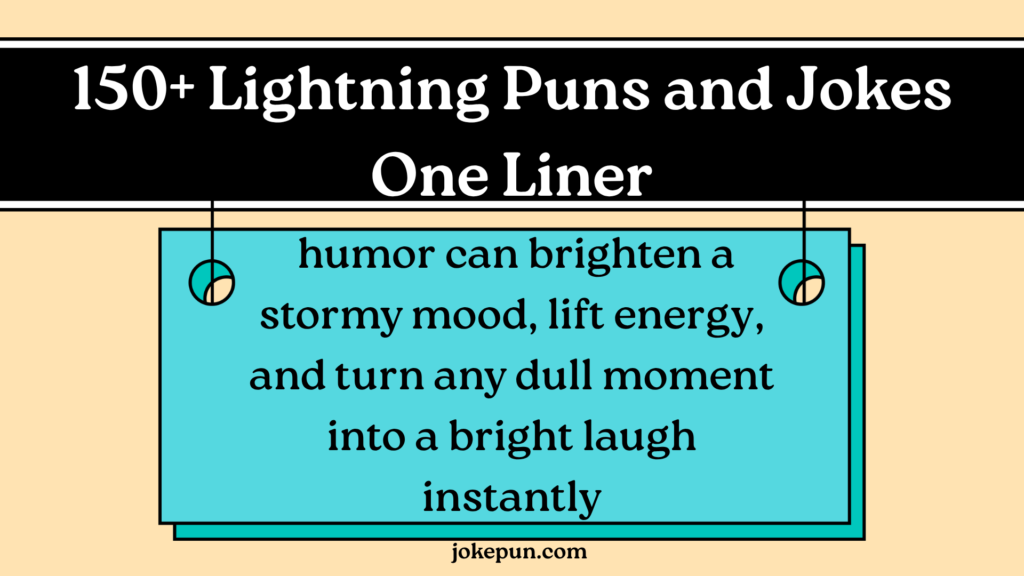 150+ Lightning Puns and Jokes One Liner