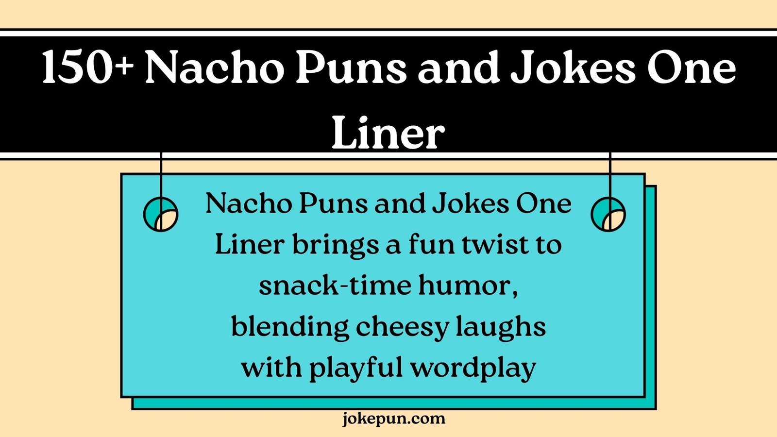 150+ Nacho Puns and Jokes One Liner for (2026)