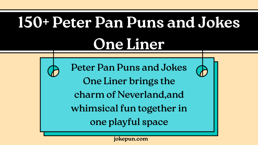 150+ Peter Pan Puns and Jokes One Liner for (2026)