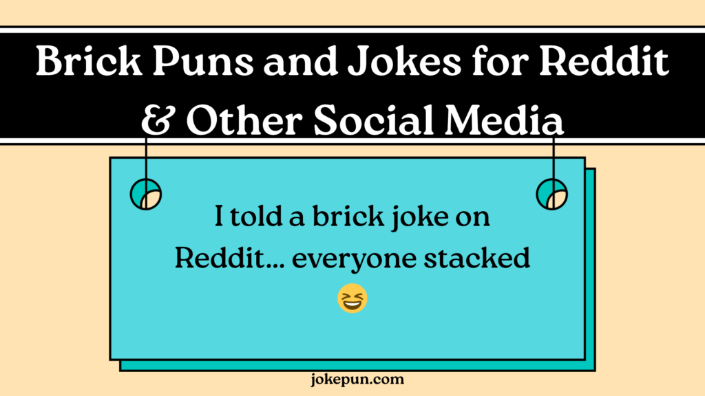 Brick Puns and Jokes for Reddit & Other Social Media