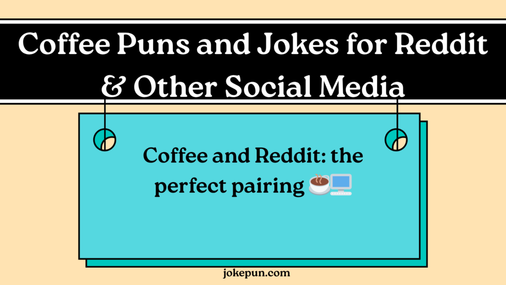 Coffee Puns and Jokes for Reddit & Other Social Media