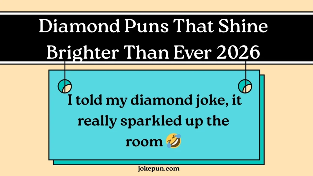 Diamond Puns That Shine Brighter Than Ever 2026
