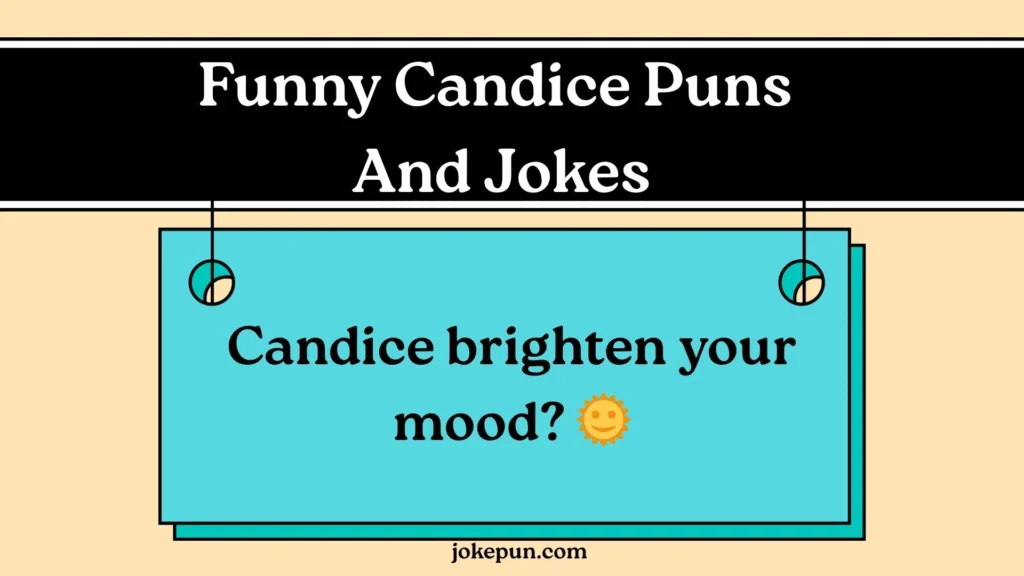 Funny Candice Puns And Jokes