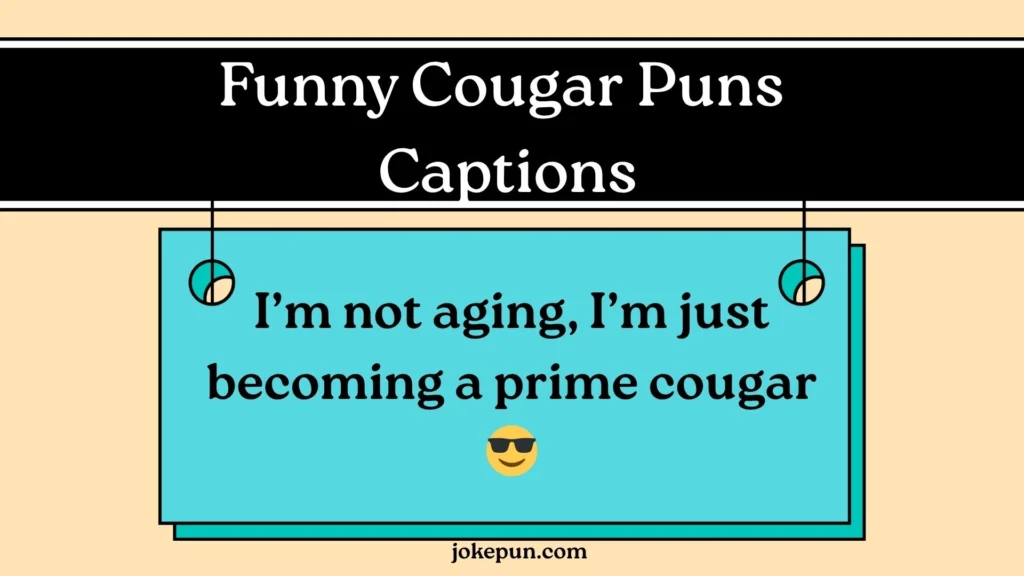 Funny Cougar Puns Captions