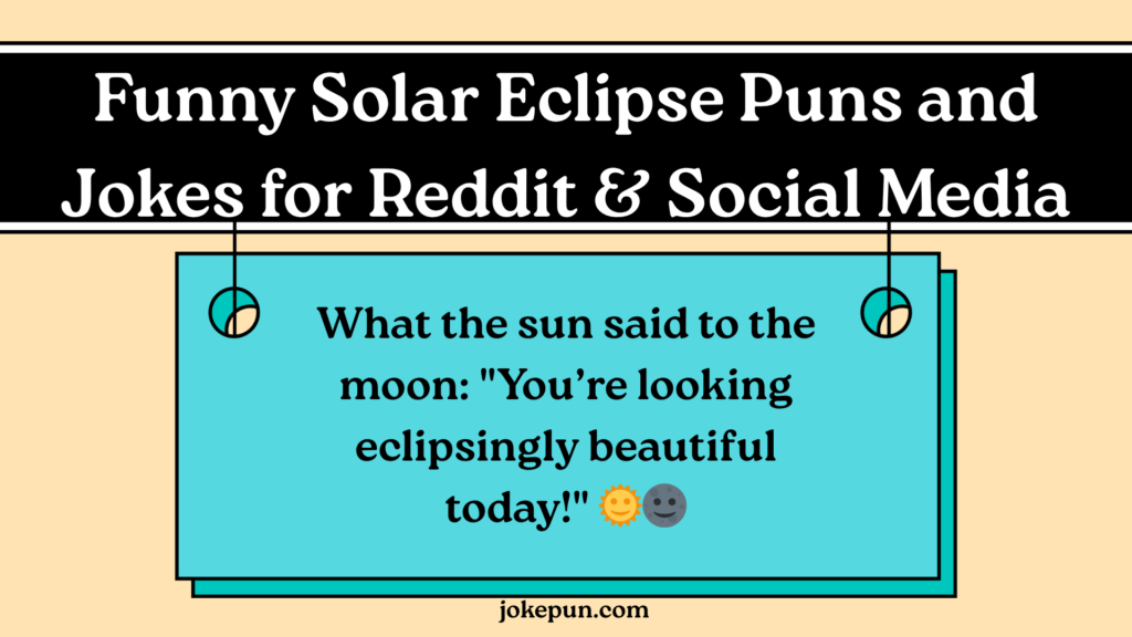 Funny Solar Eclipse Puns and Jokes for Reddit & Other Social Media