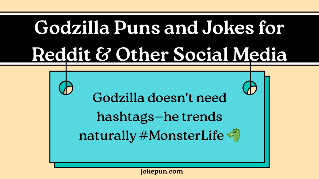 Godzilla Puns and Jokes for Reddit & Other Social Media