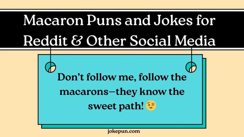 Macaron Puns and Jokes for Reddit & Other Social Media