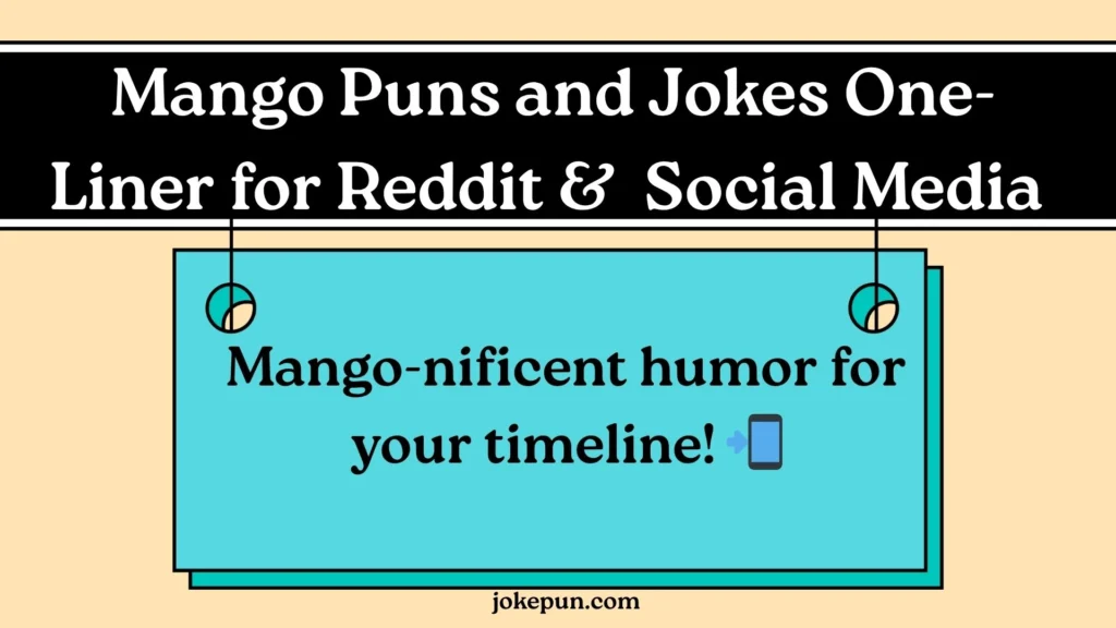 Funny Mango Puns and Jokes One-Liner for Reddit & Other Social Media