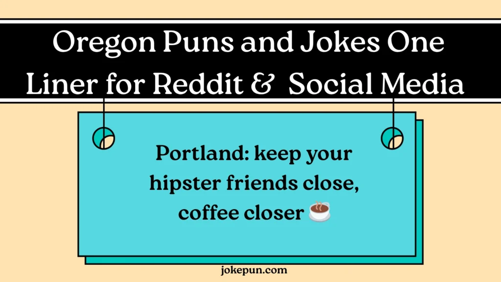  Oregon Puns and Jokes One Liner for Reddit &  Social Media