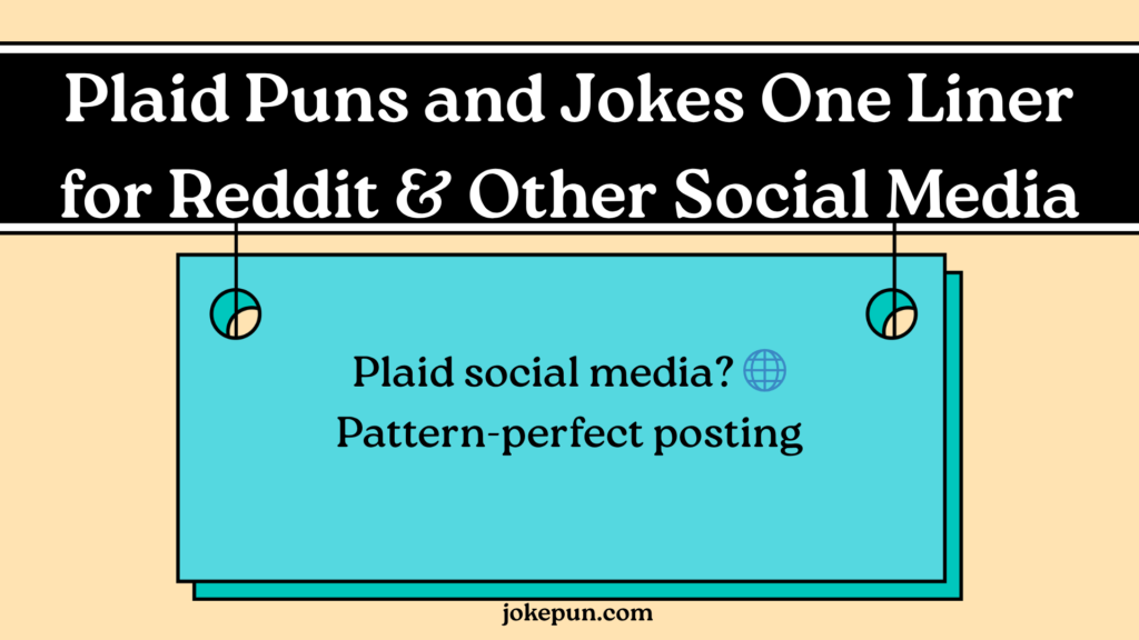 Plaid Puns and Jokes One Liner for Reddit & Other Social Media
