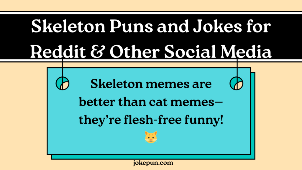 Skeleton Puns and Jokes for Reddit & Other Social Media
