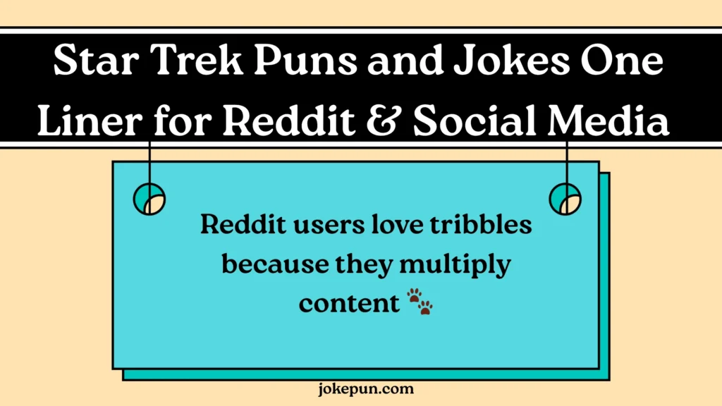  Star Trek Puns and Jokes One Liner for Reddit & Social Media
