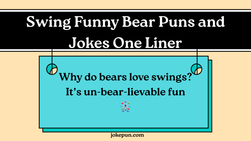 Swing Funny Bear Puns and Jokes One Liner