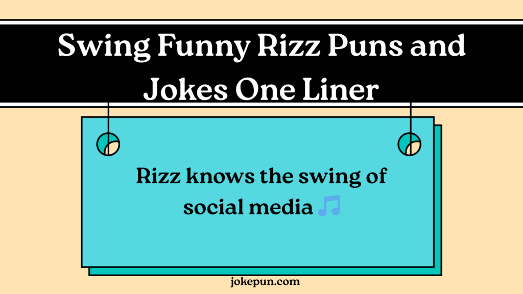 Swing Funny Rizz Puns and Jokes One Liner
