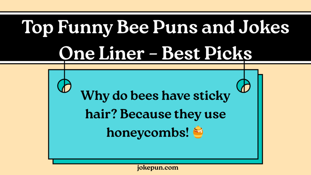 Top Funny Bee Puns and Jokes One Liner – Best Picks