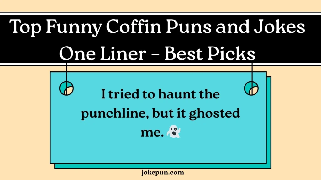 Top Funny Coffin Puns and Jokes One Liner – Best Picks