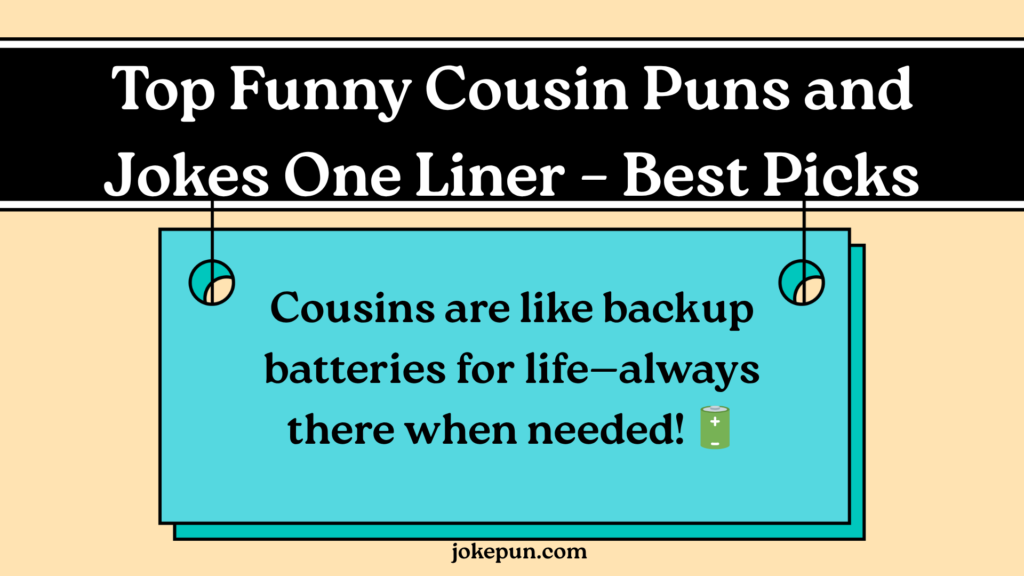 Top Funny Cousin Puns and Jokes One Liner – Best Picks
