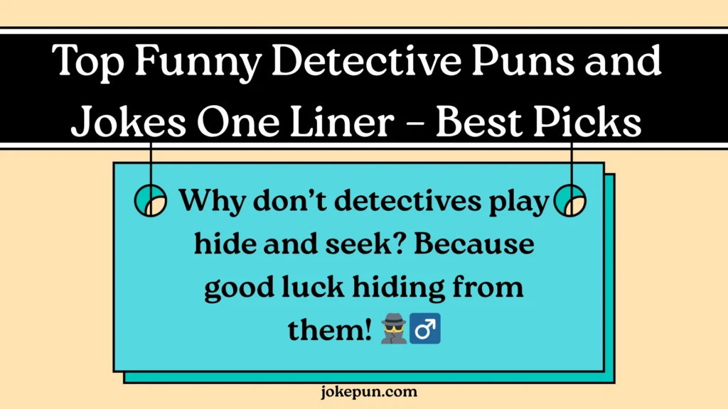Top Funny Detective Puns and Jokes One Liner – Best Picks