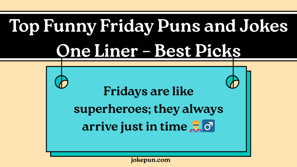 Top Funny Friday Puns and Jokes One Liner – Best Picks