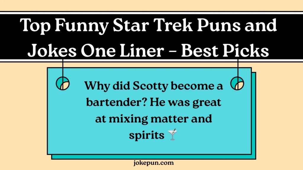 Top Funny Star Trek Puns and Jokes One Liner – Best Picks