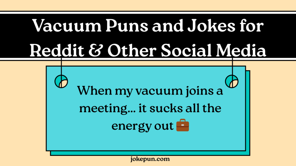 Vacuum Puns and Jokes for Reddit & Other Social Media