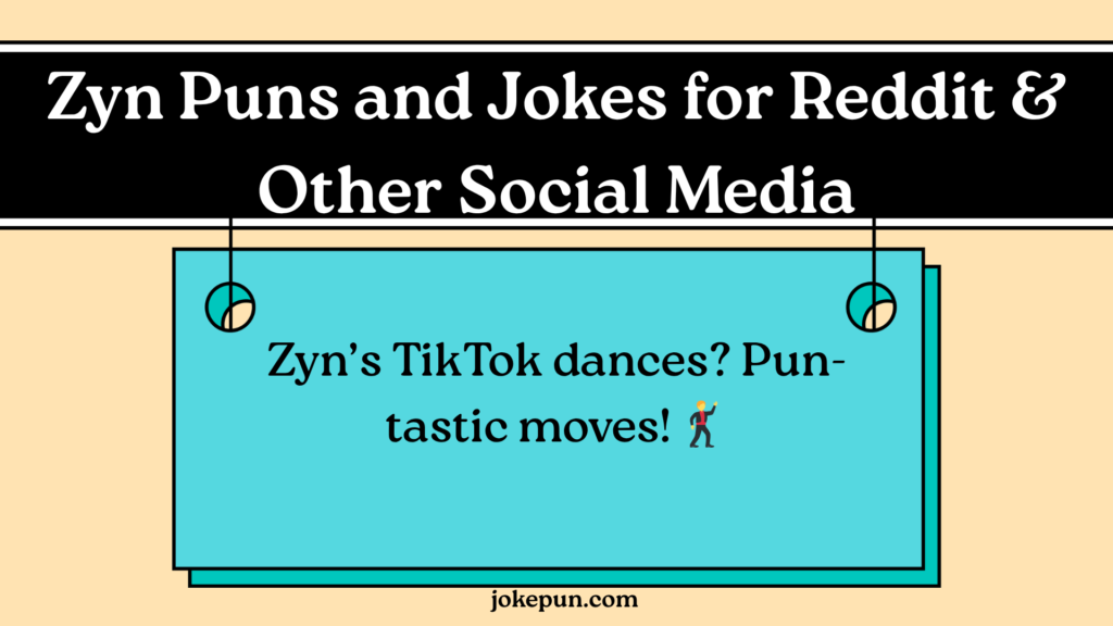 Zyn Puns and Jokes for Reddit & Other Social Media