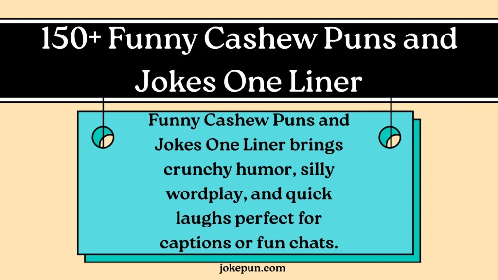 Funny Cashew Puns and Jokes One Liner