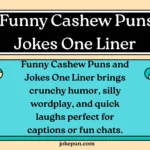 Funny Cashew Puns and Jokes One Liner