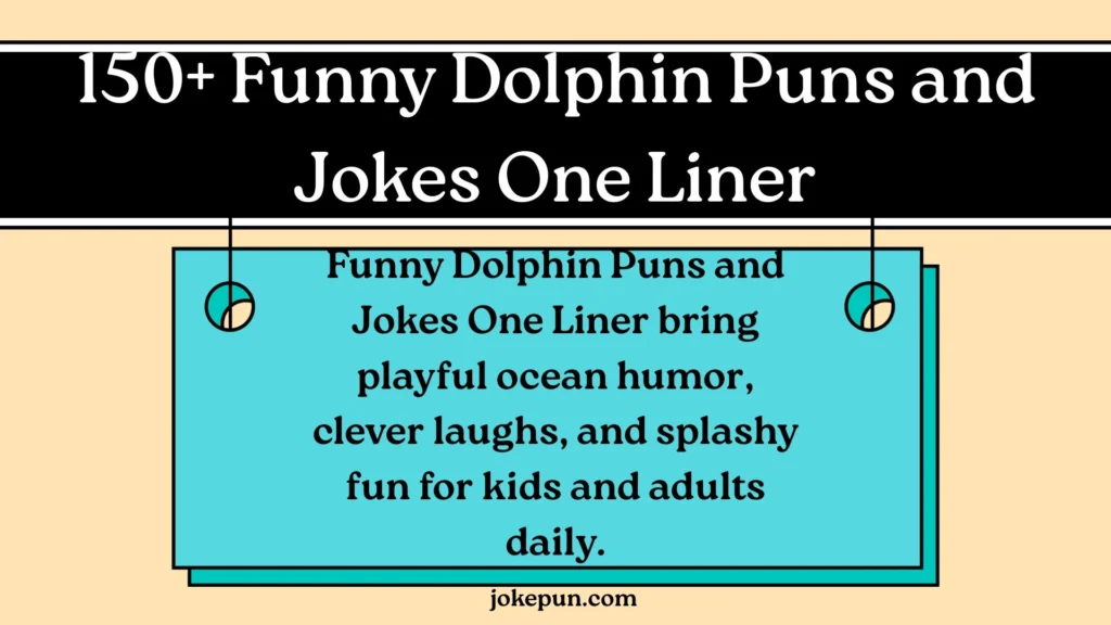150+ Funny Dolphin Puns and Jokes One Liner