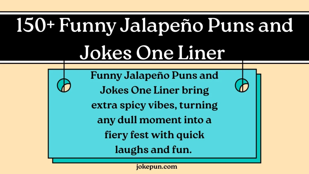 150+ Funny Jalapeño Puns and Jokes One Liner