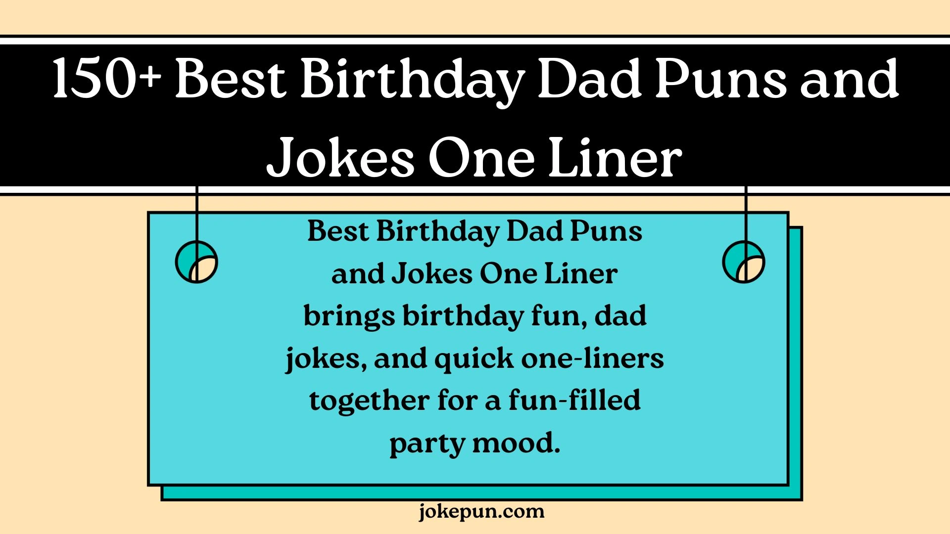 150+ Best Birthday Dad Puns and Jokes One Liner