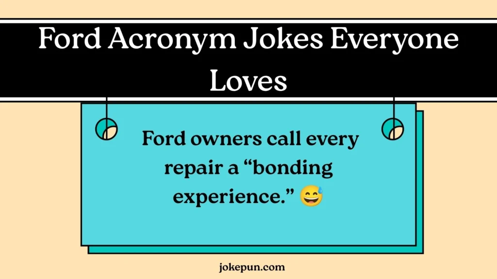 Ford Acronym Jokes Everyone Loves