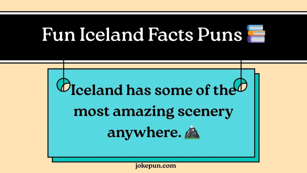 Fun Iceland Facts Puns 📚