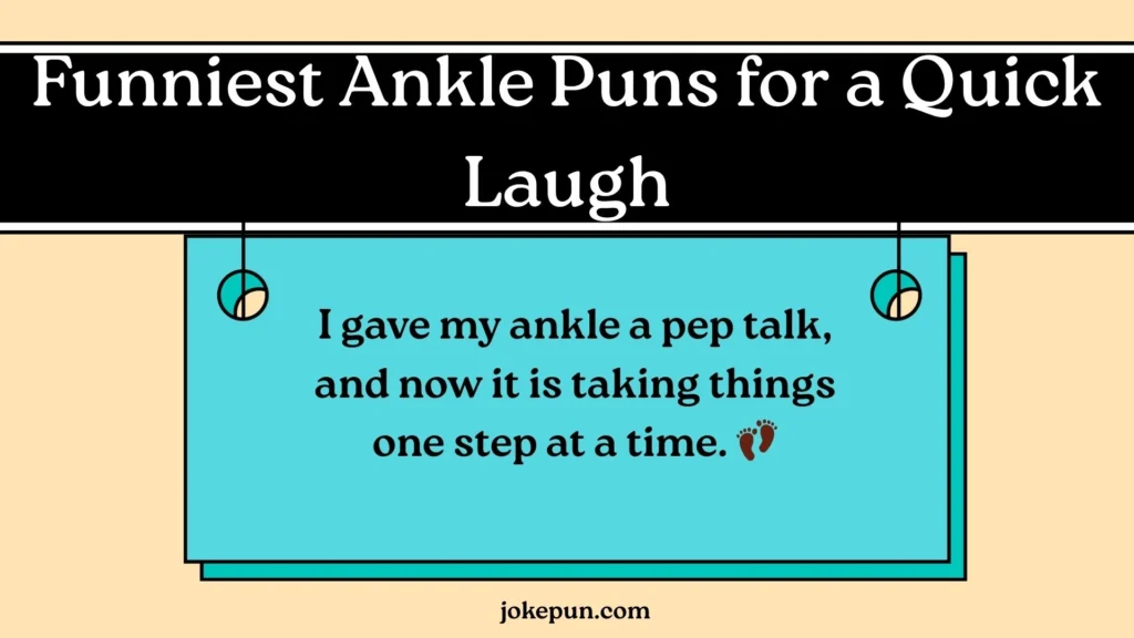 Funniest Ankle Puns for a Quick Laugh