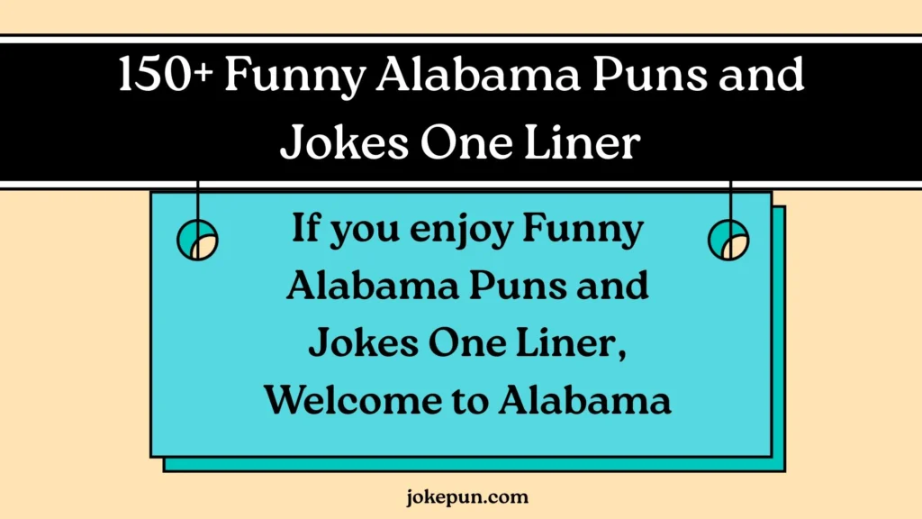 150+ Funny Alabama Puns and Jokes One Liner