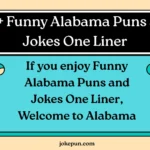 150+ Funny Alabama Puns and Jokes One Liner