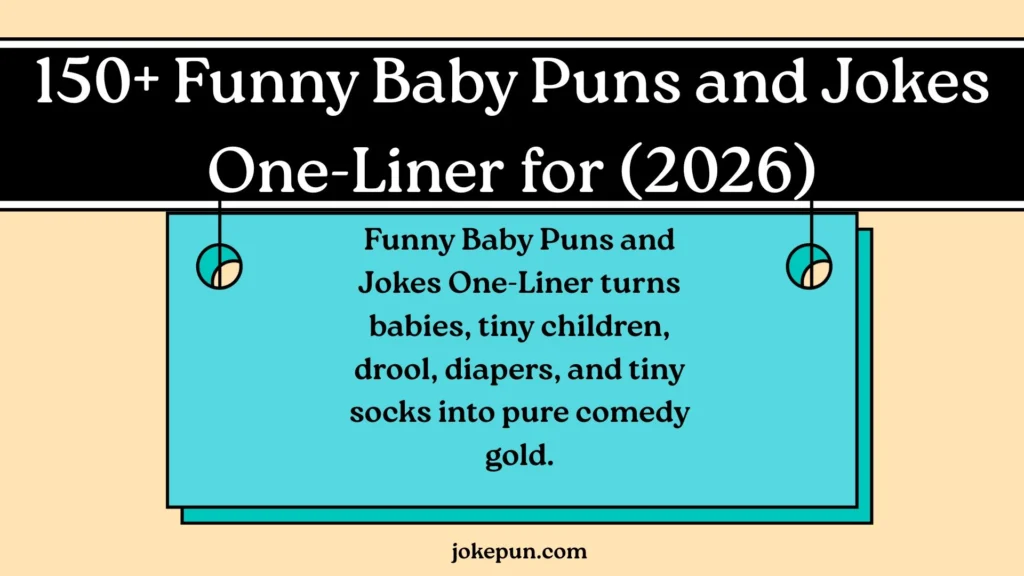 150+ Funny Baby Puns and Jokes One-Liner for (2026)