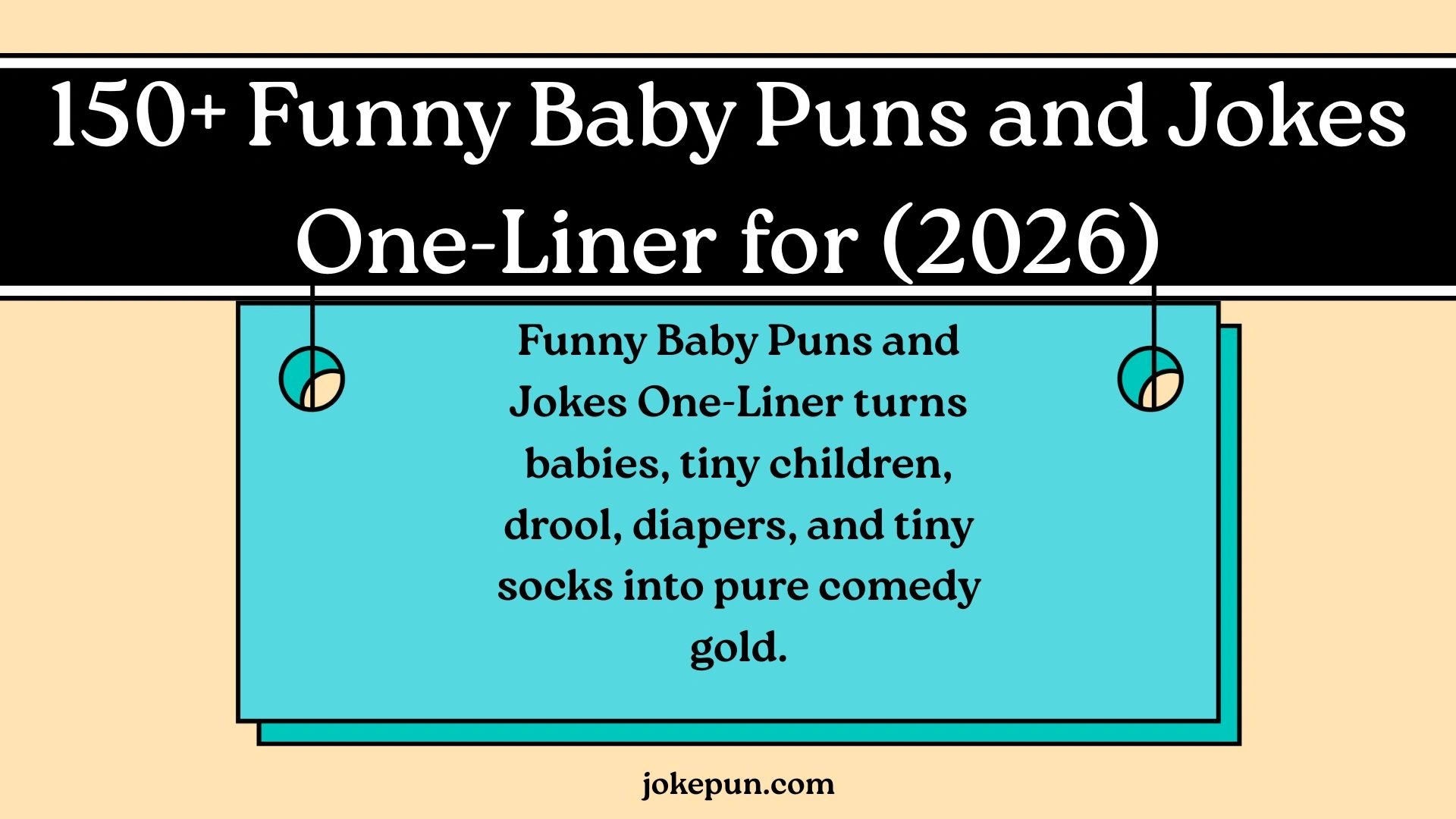 150+ Funny Baby Puns and Jokes One-Liner for (2026)