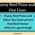 150+ Funny Beef Puns and Jokes One Liner