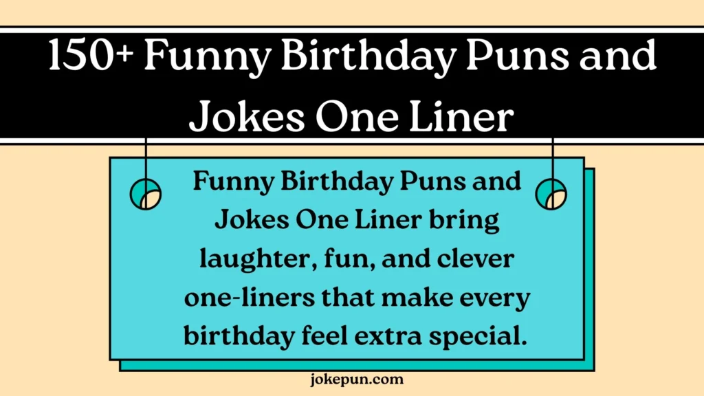 Birthday Puns One Liners Jokes