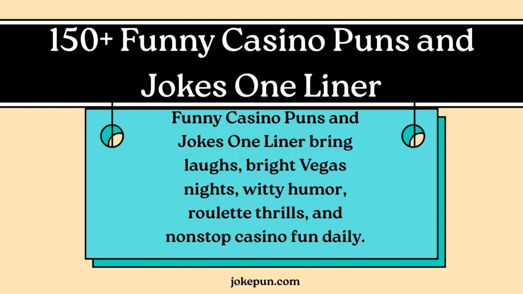 150+ Funny Casino Puns and Jokes One Liner