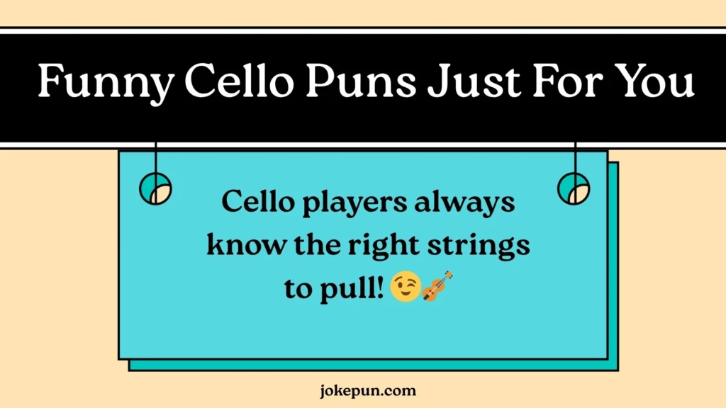 Funny Cello Puns Just For You: