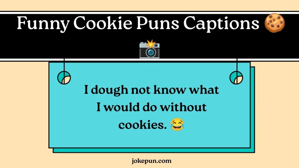 1. Funny Cookie Puns Captions 🍪📸