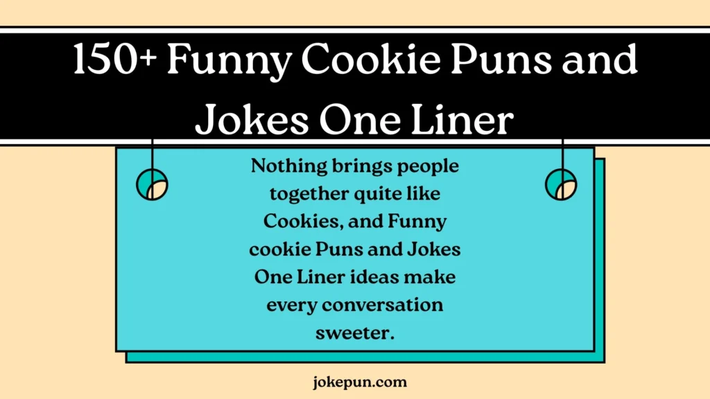 150+ Funny Cookie Puns and Jokes One Liner