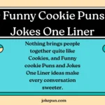 150+ Funny Cookie Puns and Jokes One Liner