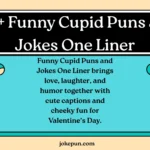 150+ Funny Cupid Puns and Jokes One Liner