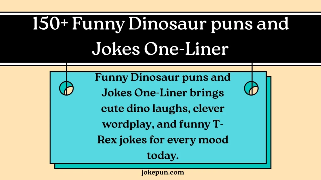 150+ Funny Dinosaur puns and Jokes One-Liner