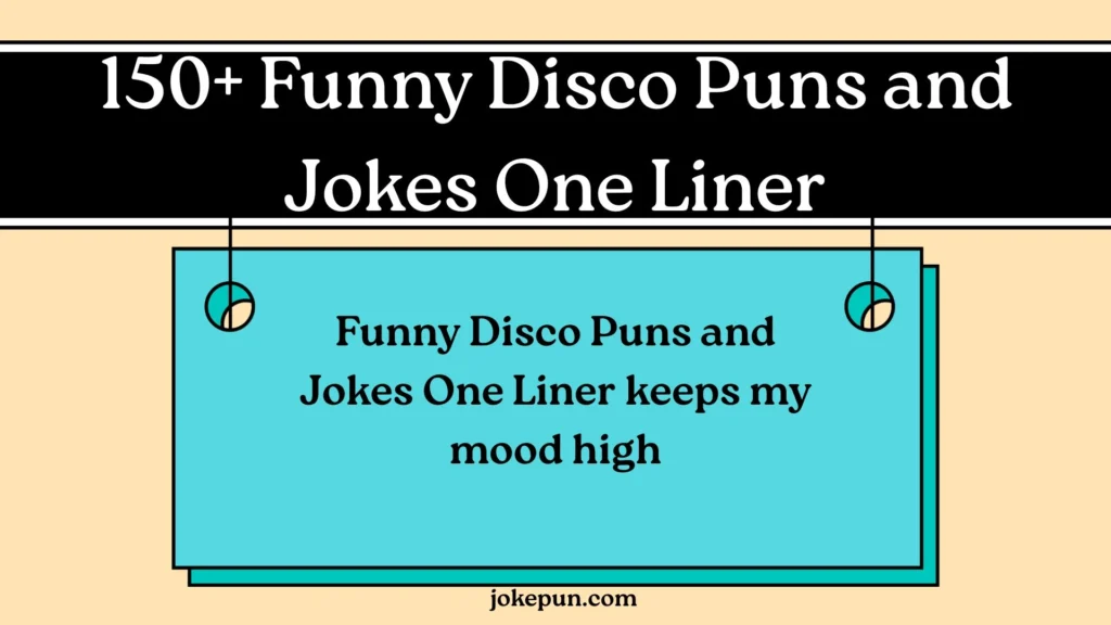 150+ Funny Disco Puns and Jokes One Liner