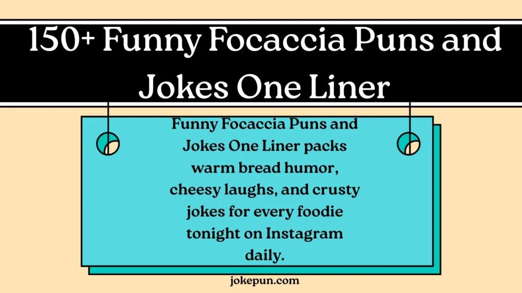 150+ Funny Focaccia Puns and Jokes One Liner
